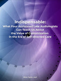 Indispensable: What Four Acclaimed Late Audiologists Can Teach Us About the Value of Customization